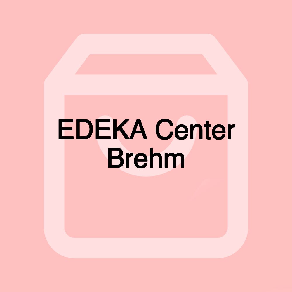 EDEKA Center Brehm EDEKA Center Brehm