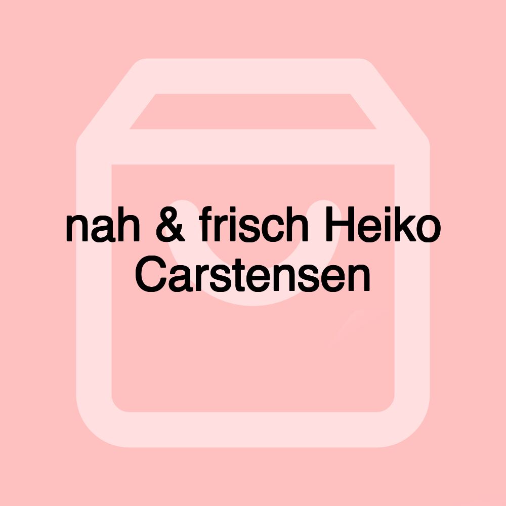 nah & frisch Heiko Carstensen