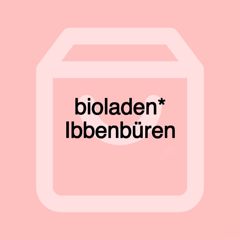 bioladen* Ibbenbüren bioladen* Ibbenbüren