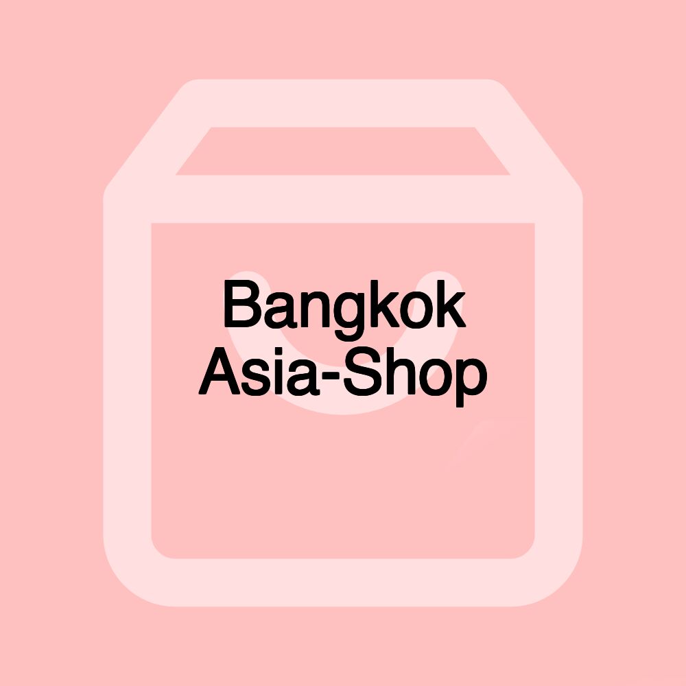Bangkok Asia-Shop Bangkok Asia-Shop