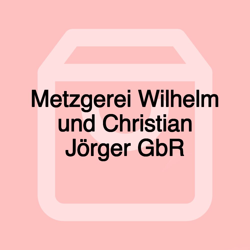 Metzgerei Wilhelm und Christian Jörger GbR Metzgerei Wilhelm und Christian Jörger GbR