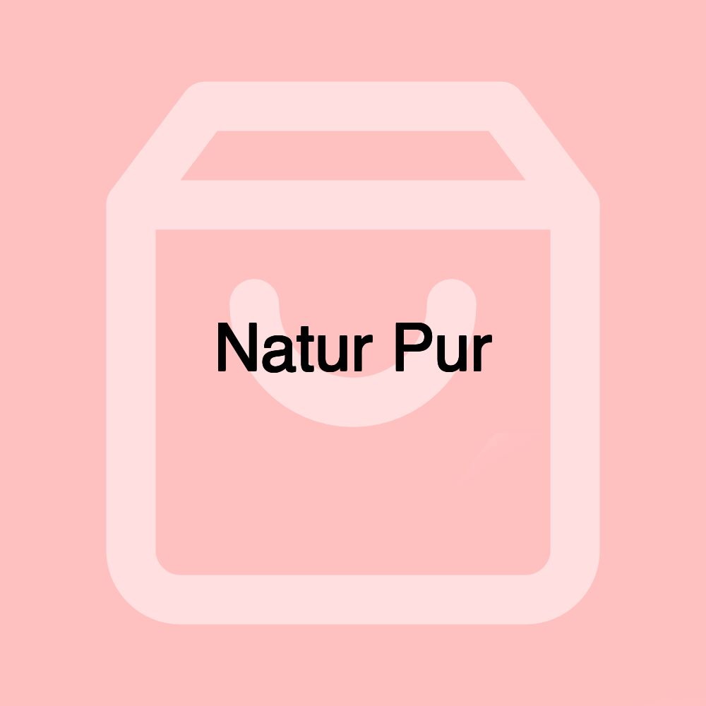 Natur Pur Natur Pur