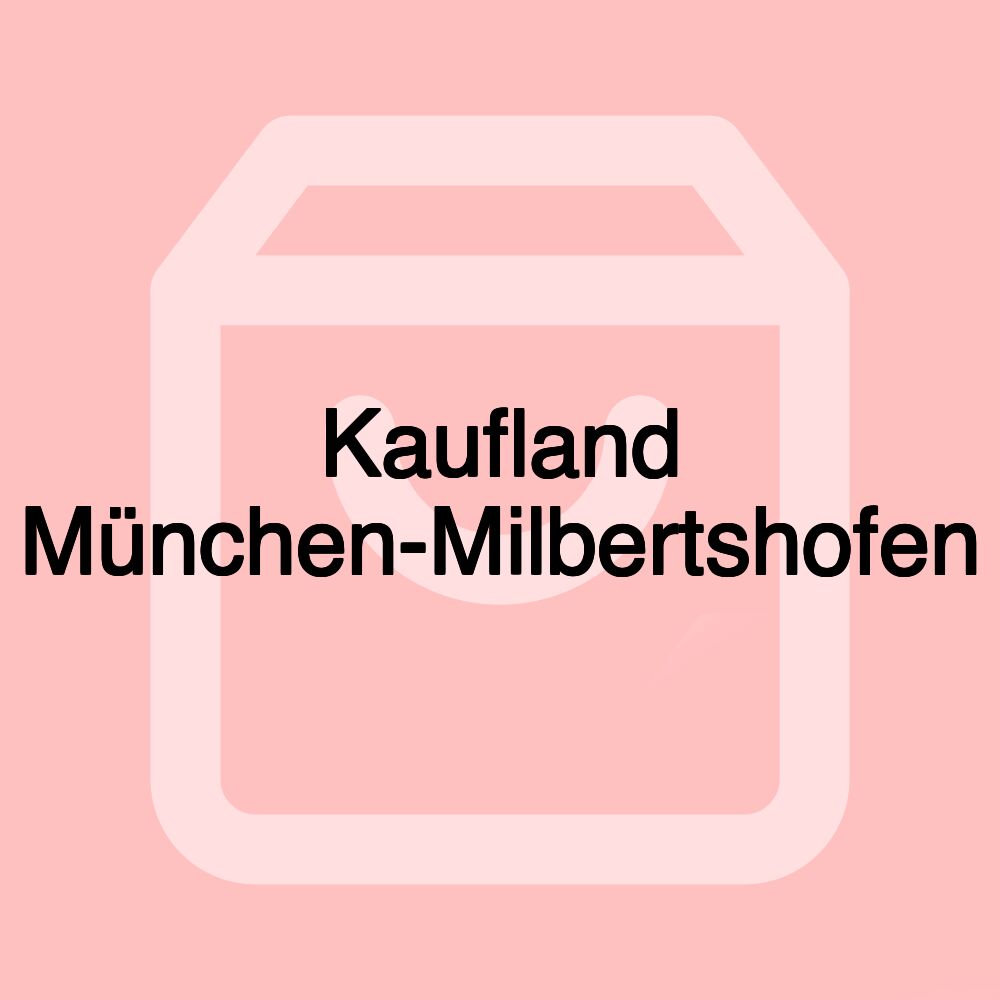 Kaufland München-Milbertshofen