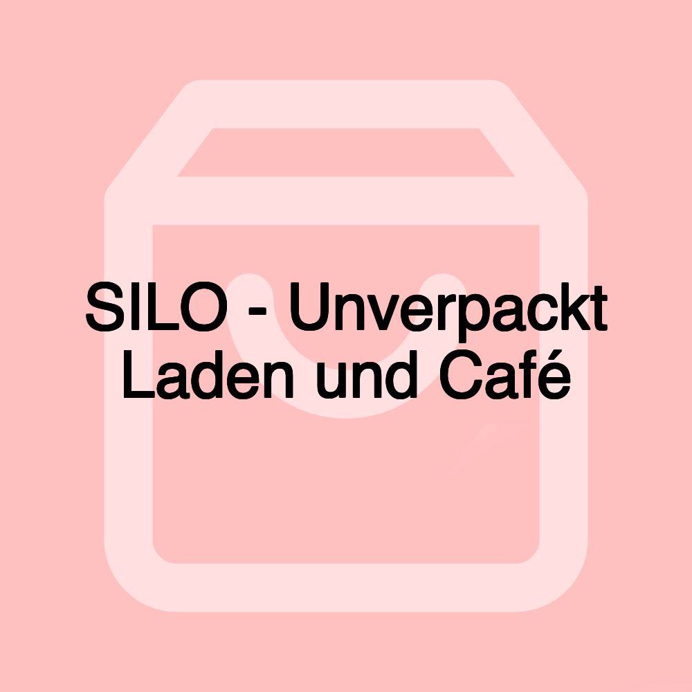 SILO - Unverpackt Laden und Café
