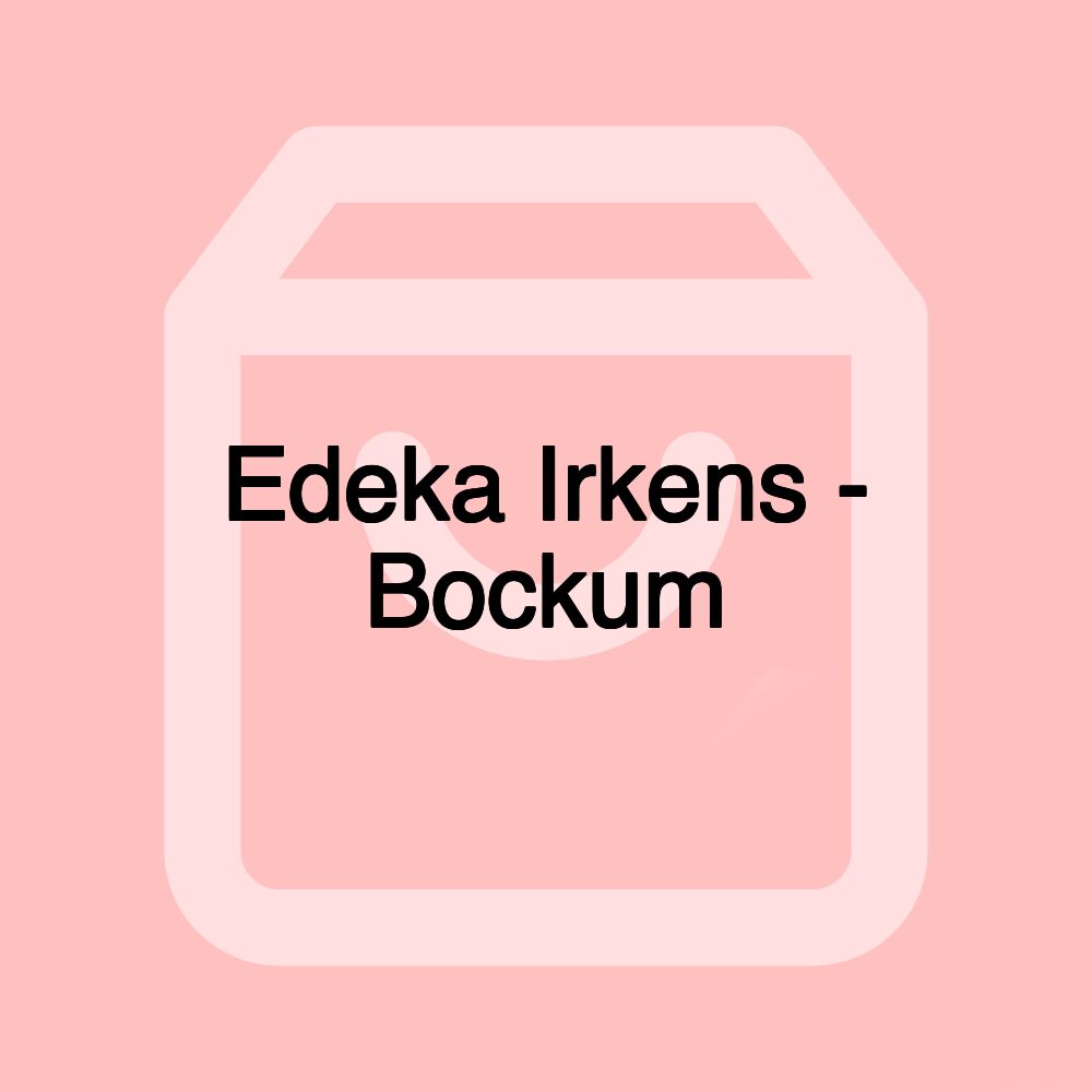 Edeka Irkens - Bockum