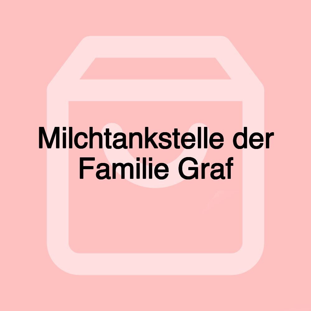 Milchtankstelle der Familie Graf
