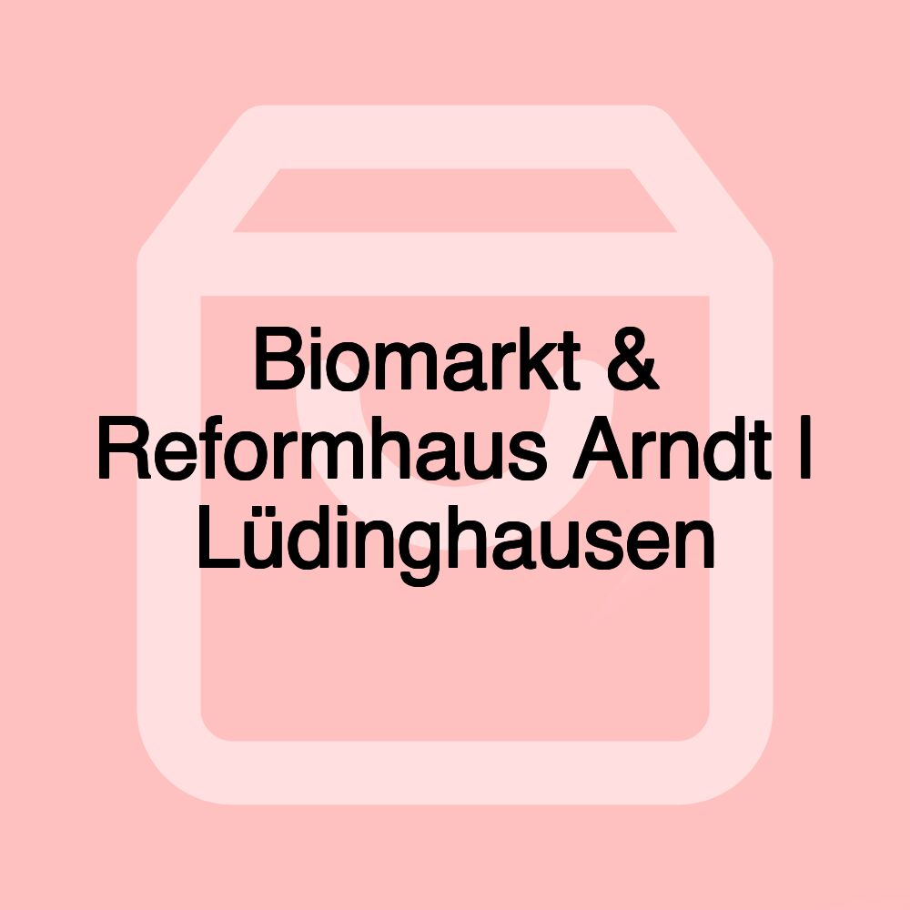 Biomarkt & Reformhaus Arndt | Lüdinghausen