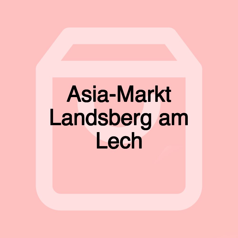 Asia-Markt Landsberg am Lech