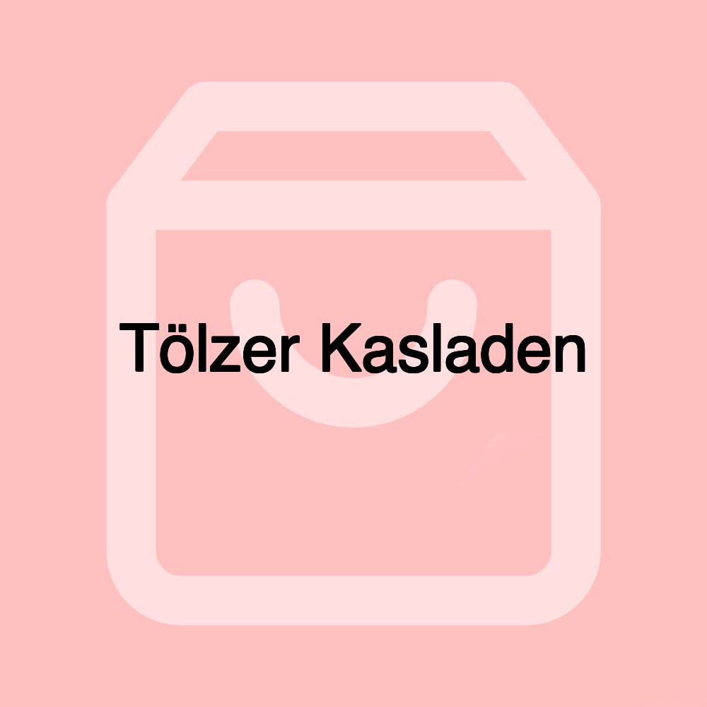 Tölzer Kasladen Tölzer Kasladen