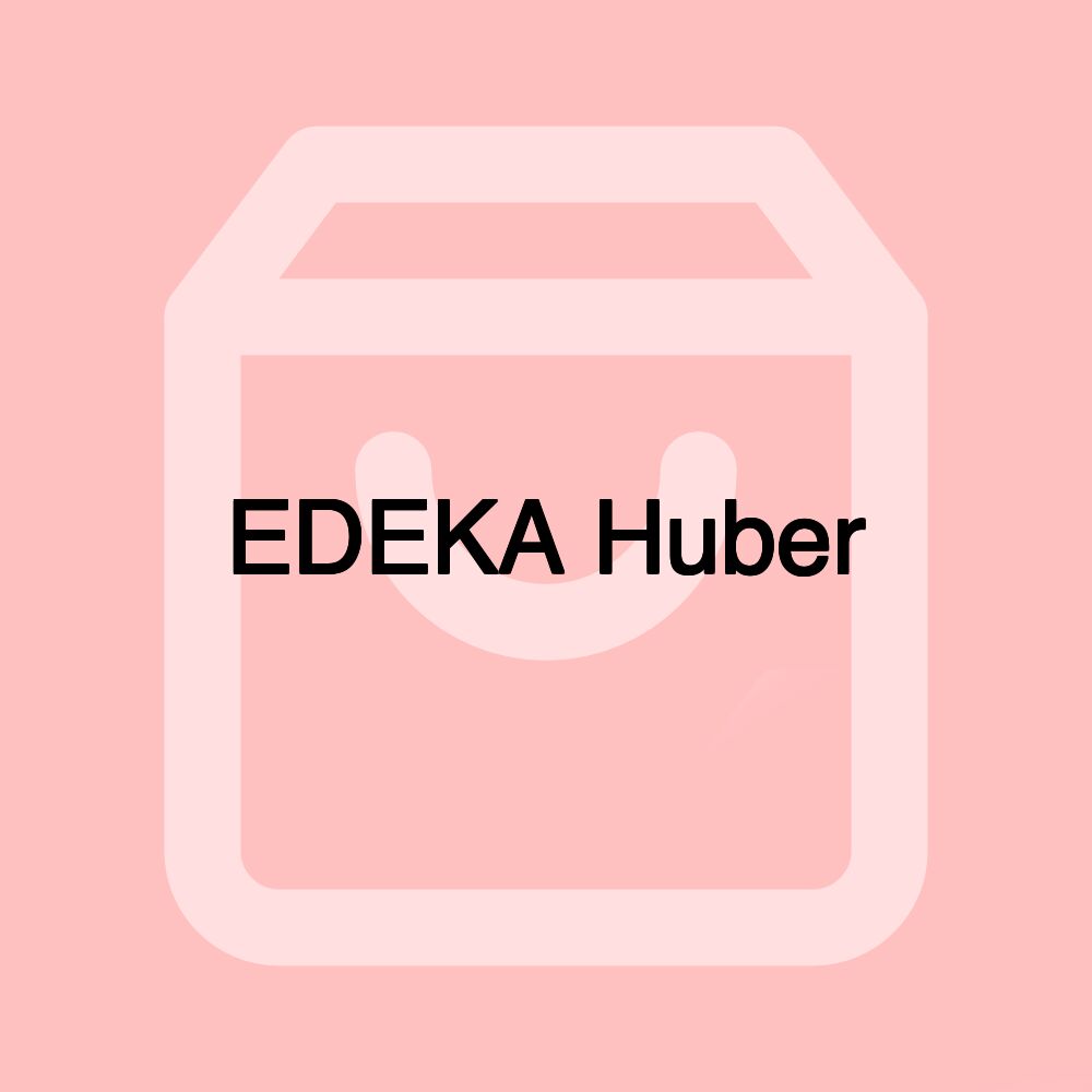 EDEKA Huber EDEKA Huber
