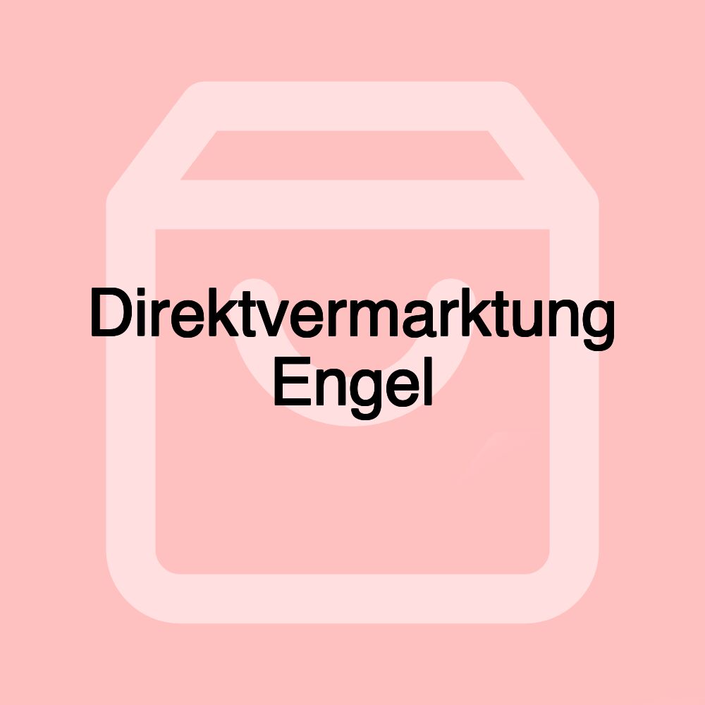 Direktvermarktung Engel