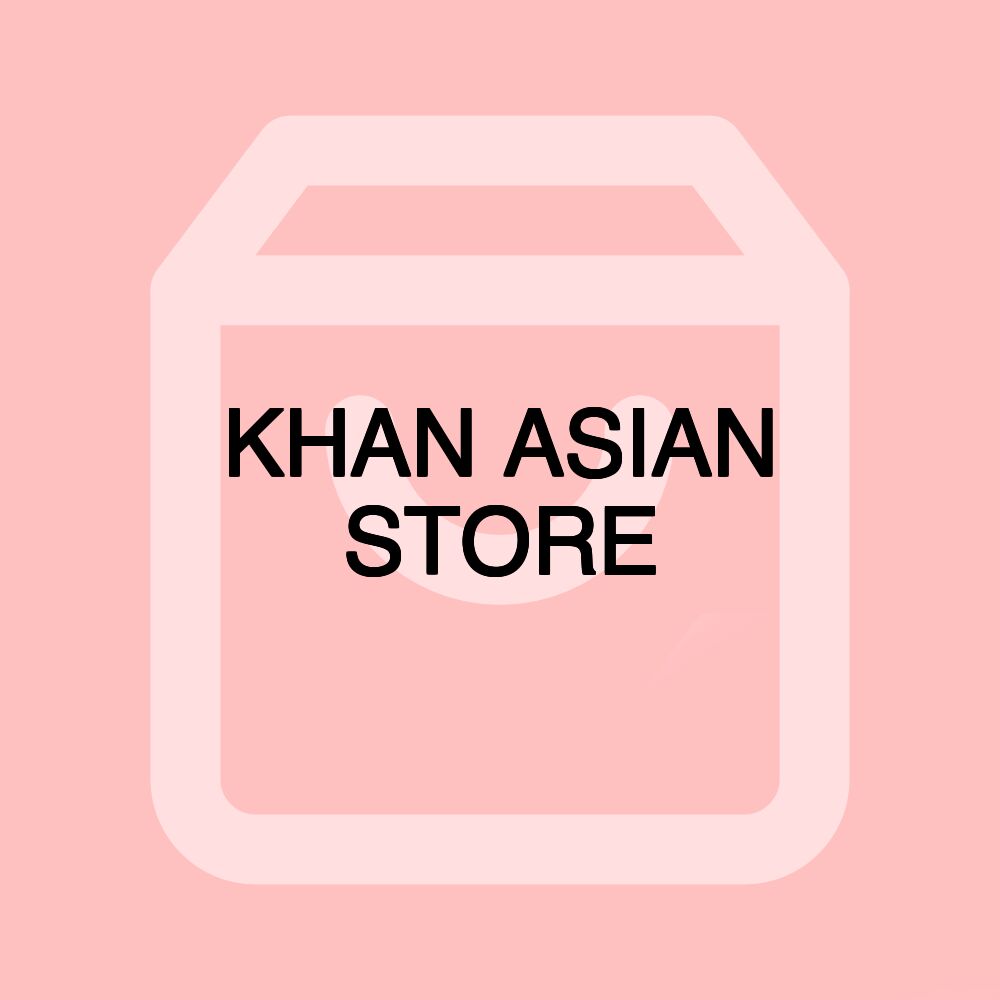 KHAN ASIAN STORE