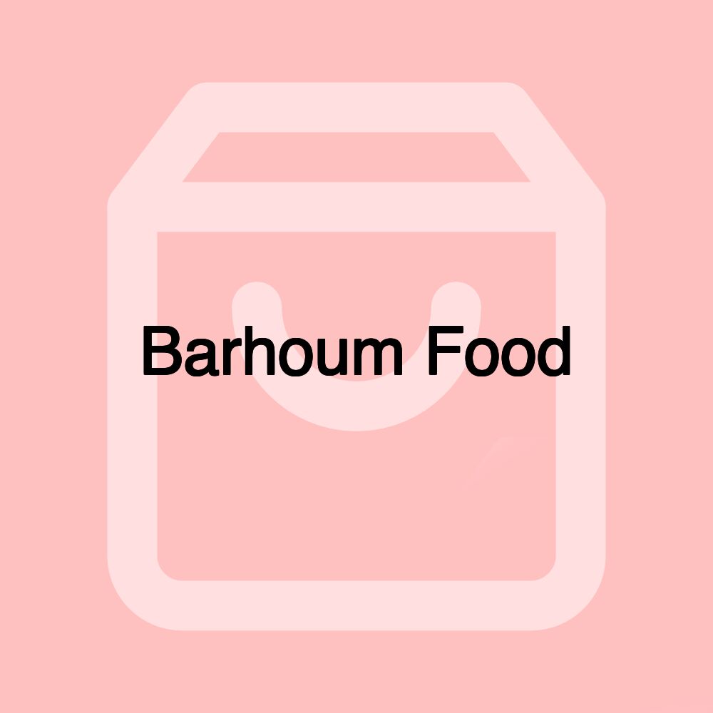 Barhoum Food Barhoum Food