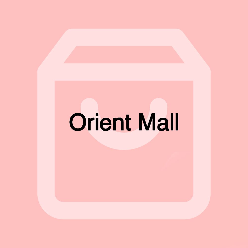 Orient Mall Orient Mall