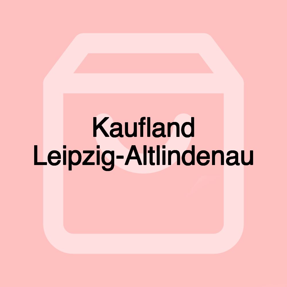 Kaufland Leipzig-Altlindenau Kaufland Leipzig-Altlindenau