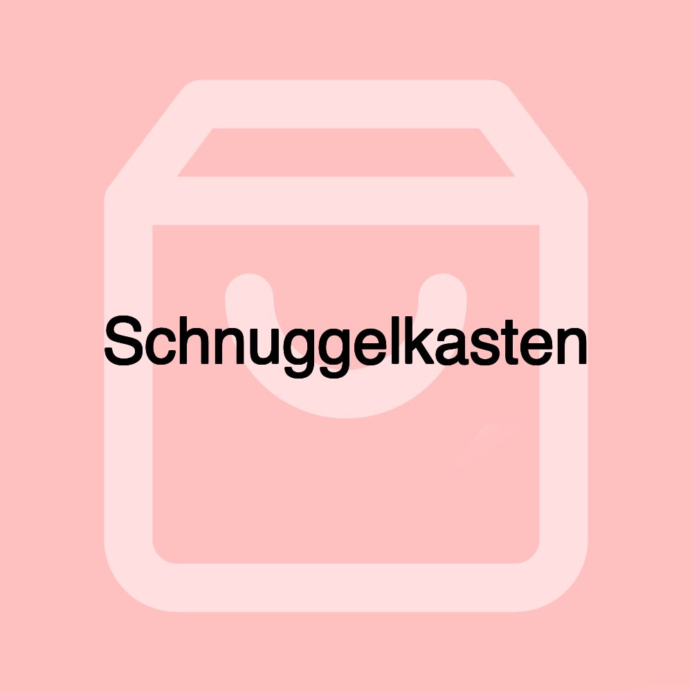 Schnuggelkasten Schnuggelkasten