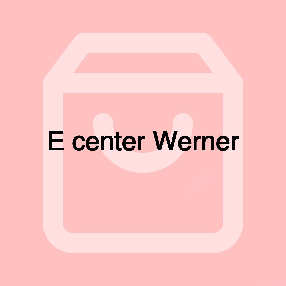 E center Werner