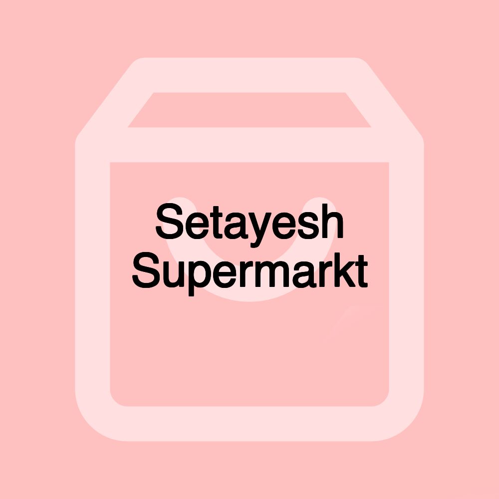 Setayesh Supermarkt