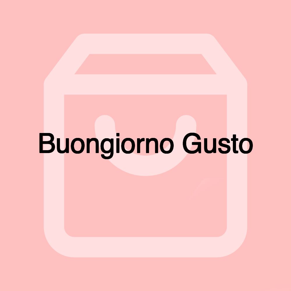 Buongiorno Gusto