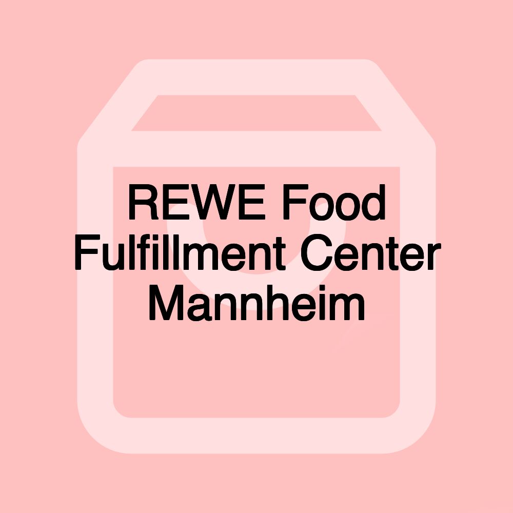 REWE Food Fulfillment Center Mannheim REWE Food Fulfillment Center Mannheim