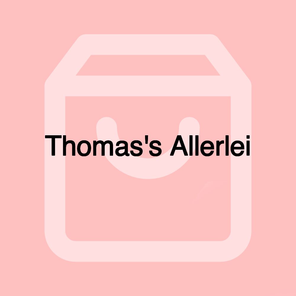 Thomas's Allerlei