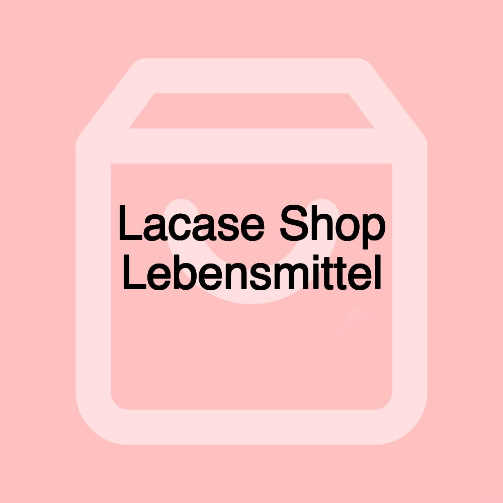 Lacase Shop Lebensmittel Lacase Shop Lebensmittel