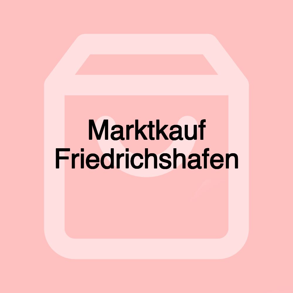 Marktkauf Friedrichshafen Marktkauf Friedrichshafen