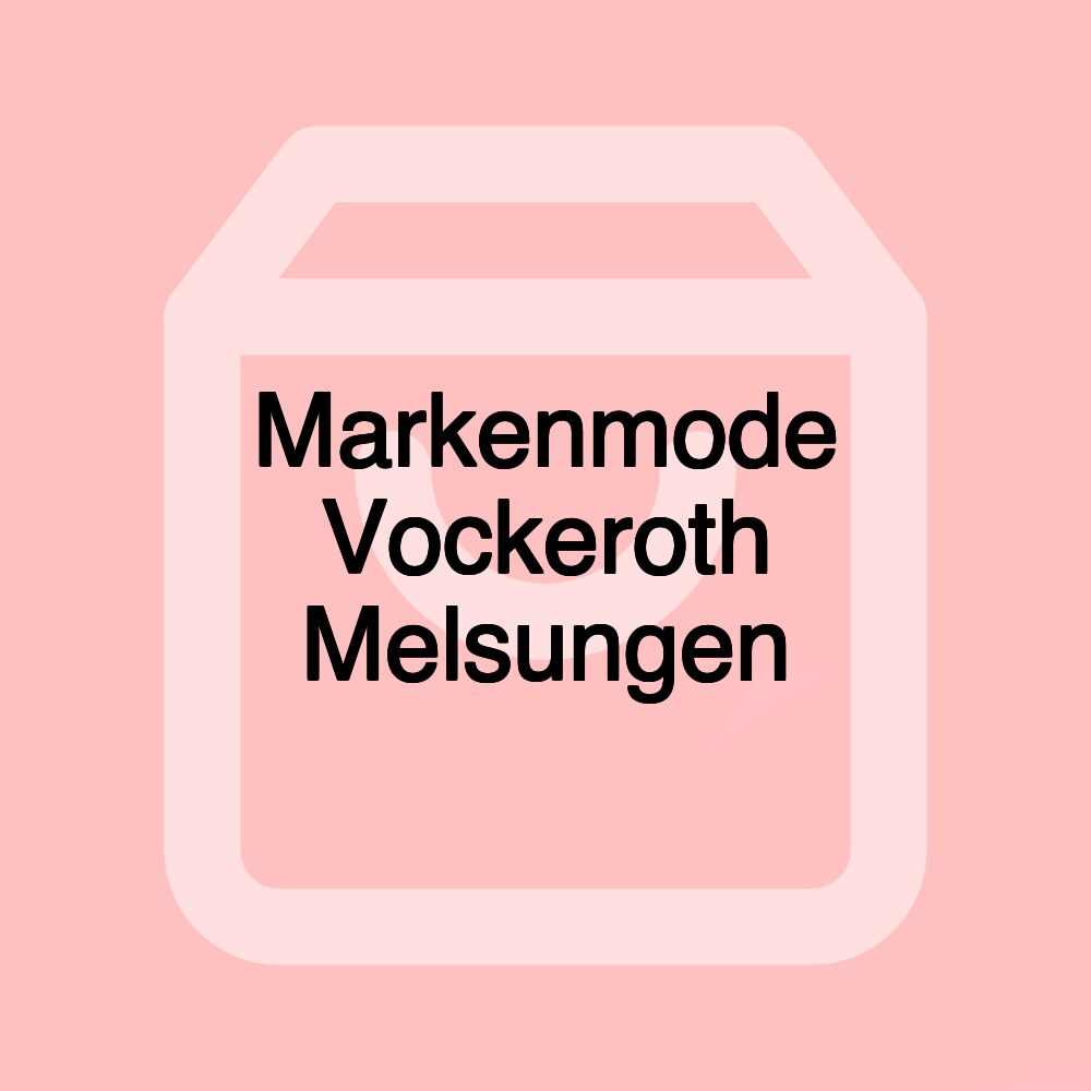 Markenmode Vockeroth Melsungen Markenmode Vockeroth Melsungen