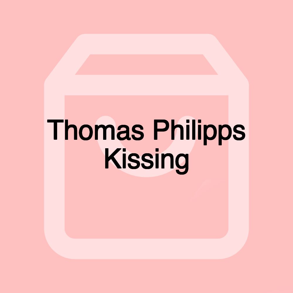 Thomas Philipps Kissing