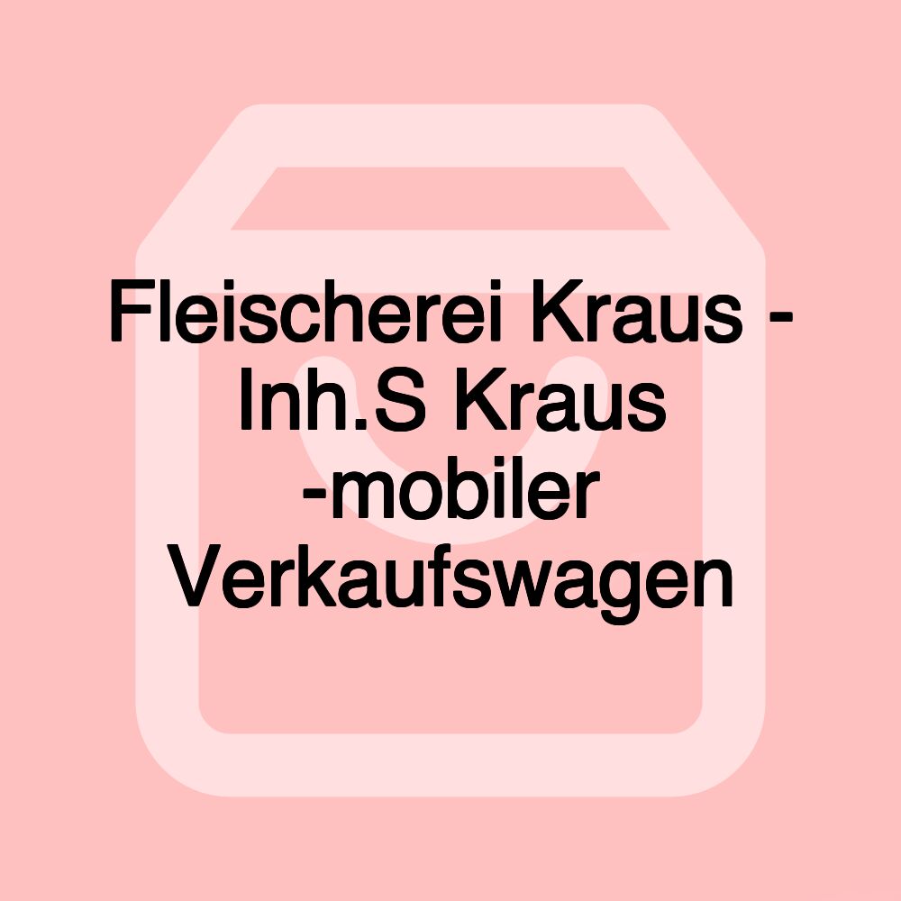 Fleischerei Kraus - Inh.S Kraus -mobiler Verkaufswagen Fleischerei Kraus - Inh.S Kraus -mobiler Verkaufswagen