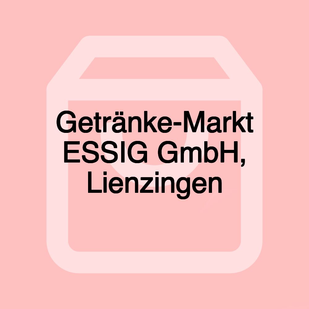 Getränke-Markt ESSIG GmbH, Lienzingen Getränke-Markt ESSIG GmbH, Lienzingen