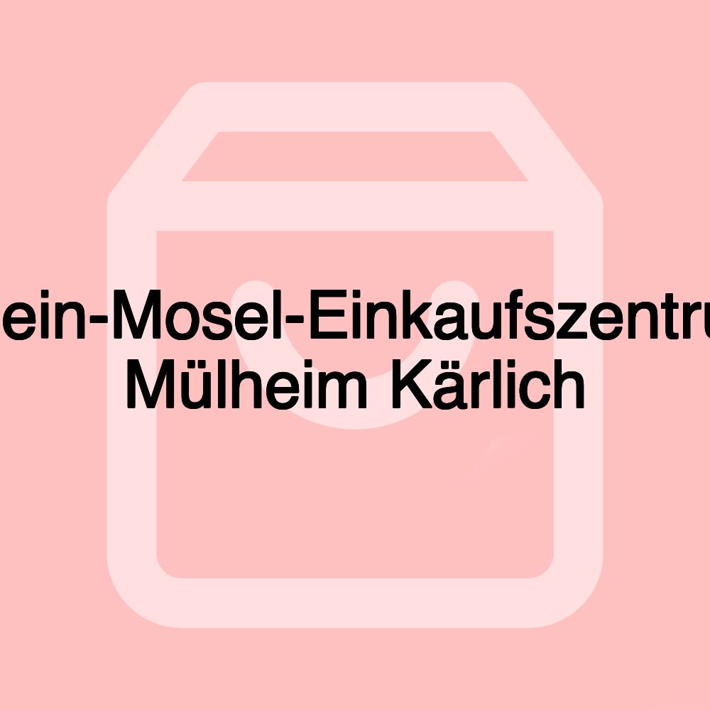 Rhein-Mosel-Einkaufszentrum Mülheim Kärlich Rhein-Mosel-Einkaufszentrum Mülheim Kärlich