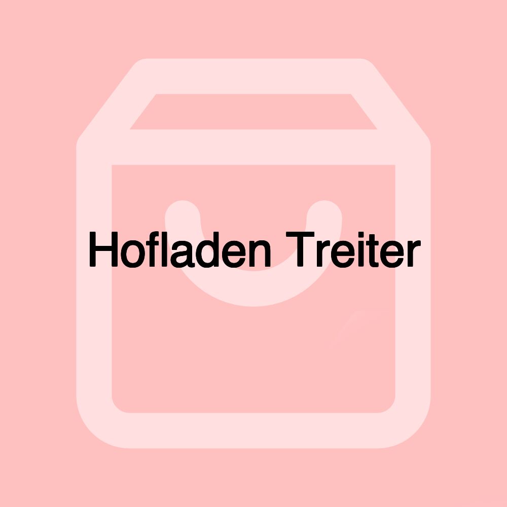 Hofladen Treiter Hofladen Treiter