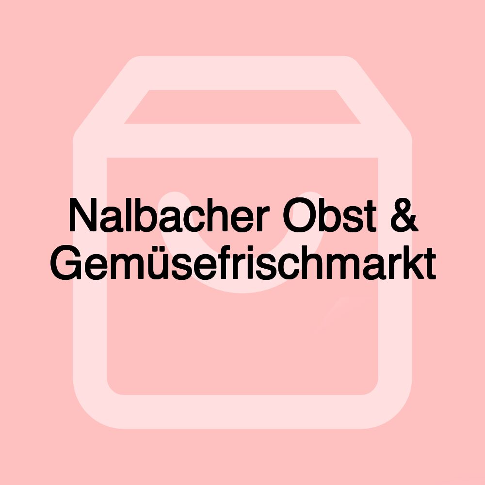 Nalbacher Obst & Gemüsefrischmarkt