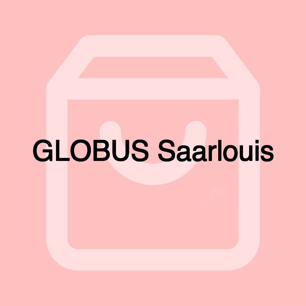 GLOBUS Saarlouis