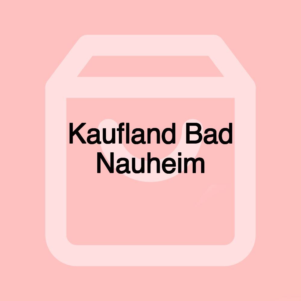 Kaufland Bad Nauheim