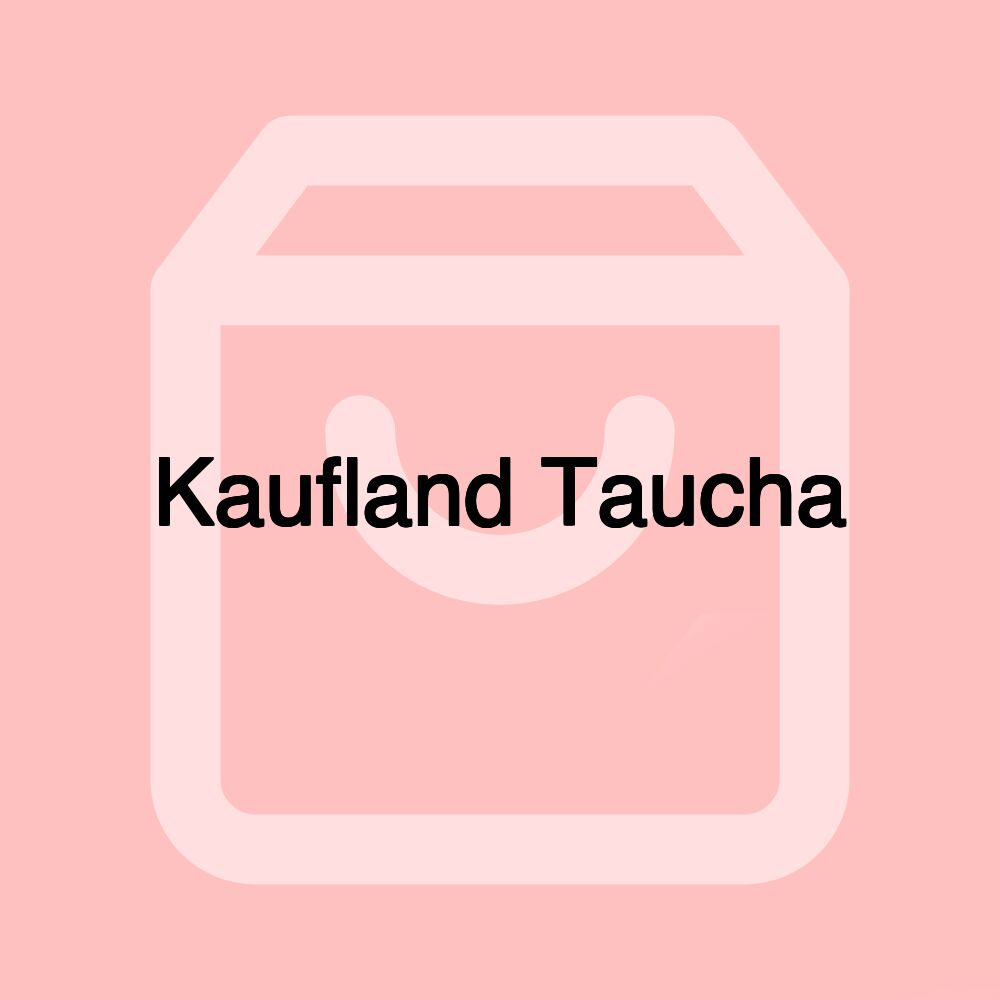 Kaufland Taucha