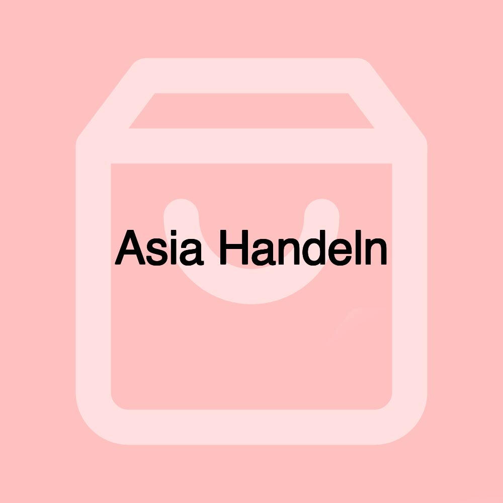 Asia Handeln