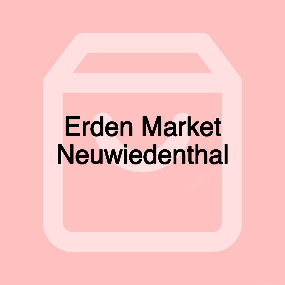 Erden Market Neuwiedenthal