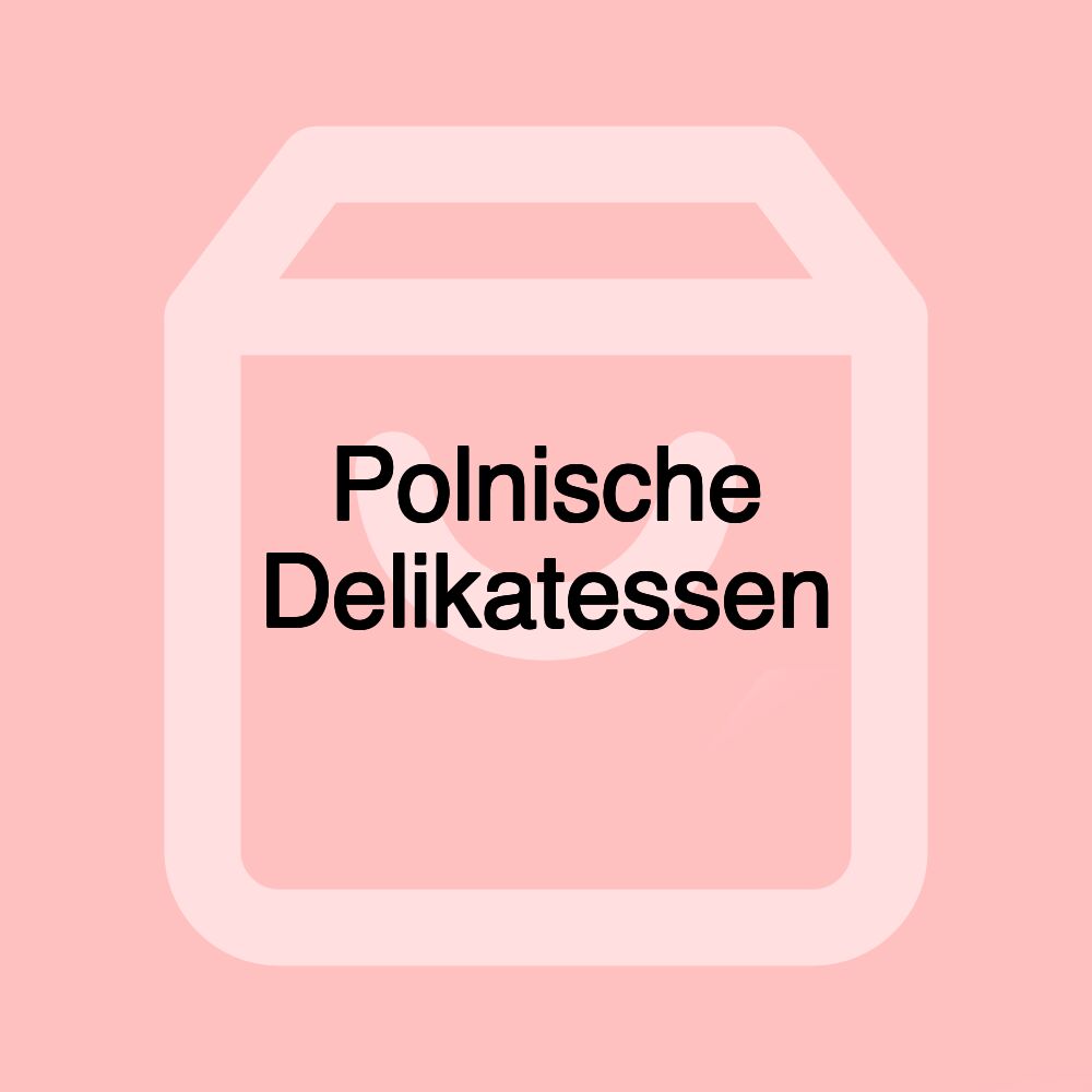 Polnische Delikatessen Polnische Delikatessen