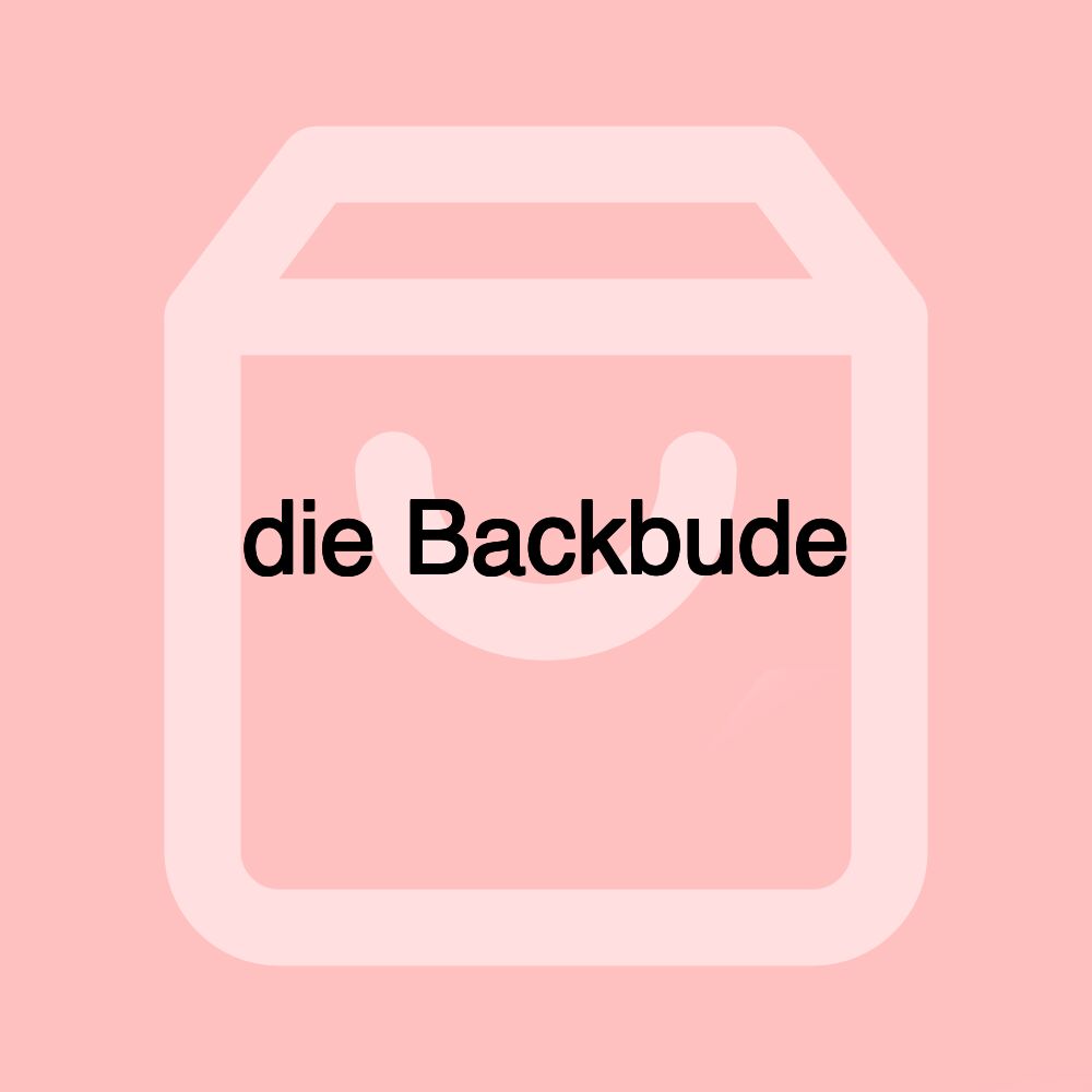 die Backbude die Backbude