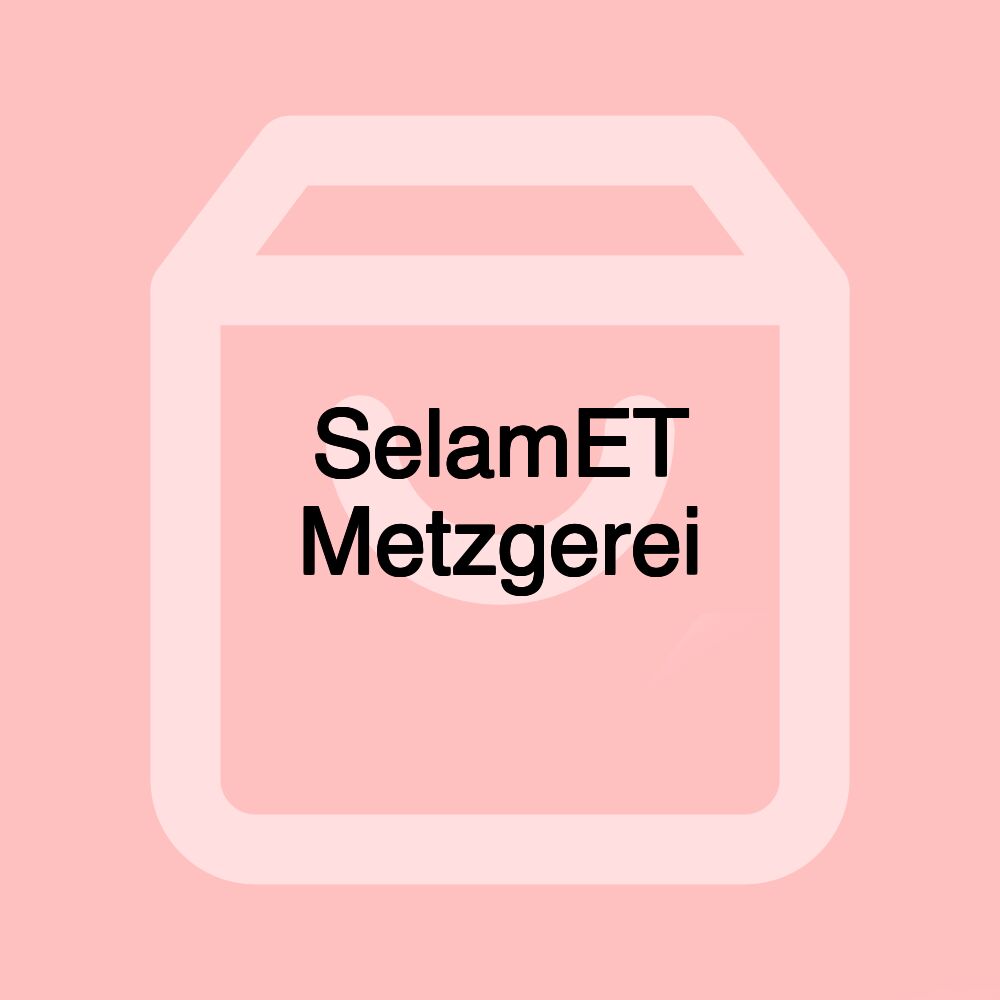 SelamET Metzgerei