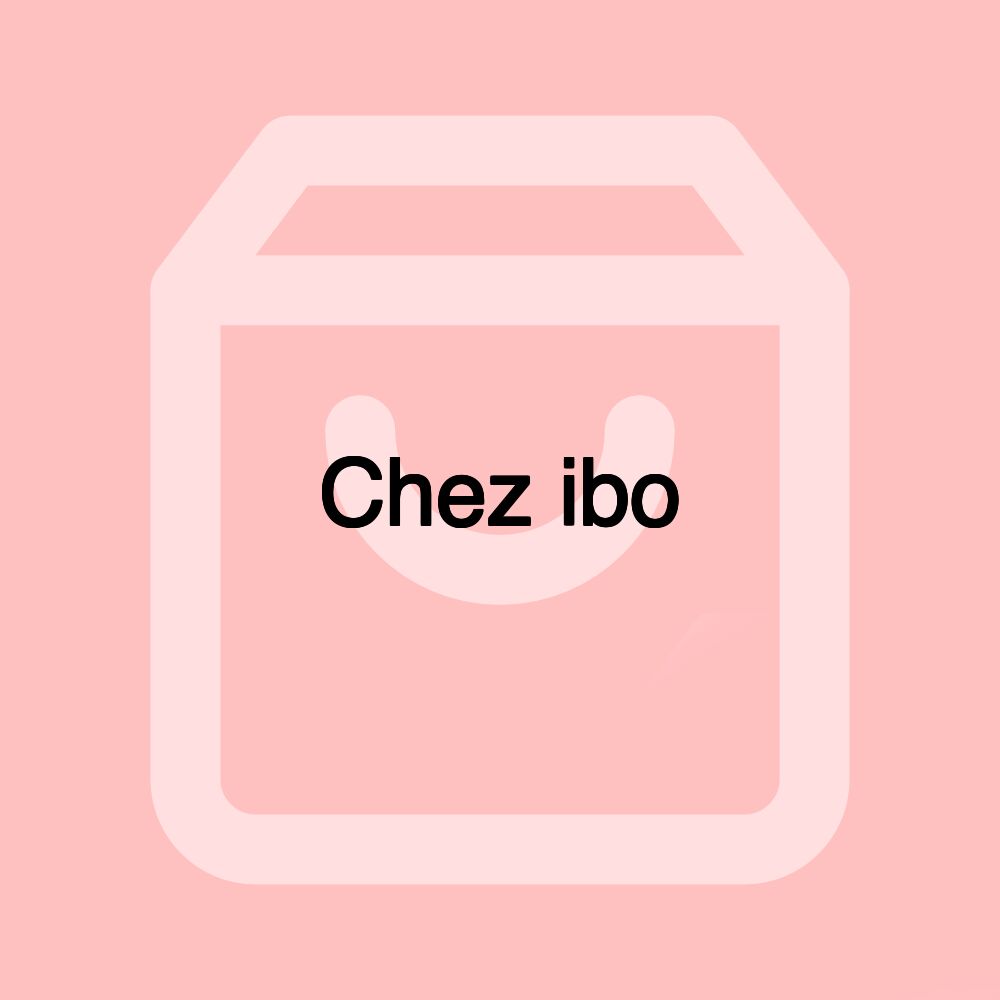 Chez ibo