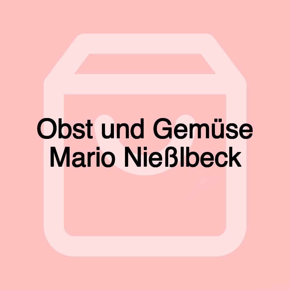 Obst und Gemüse Mario Nießlbeck Obst und Gemüse Mario Nießlbeck