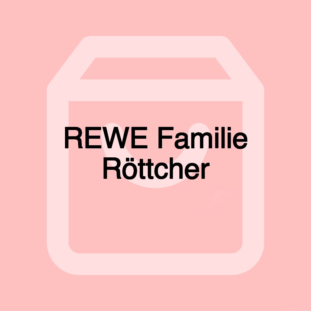 REWE Familie Röttcher