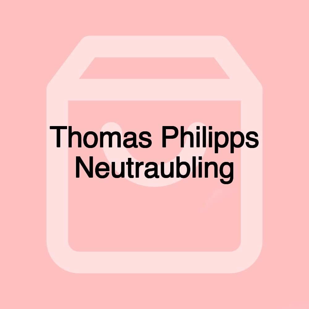 Thomas Philipps Neutraubling Thomas Philipps Neutraubling