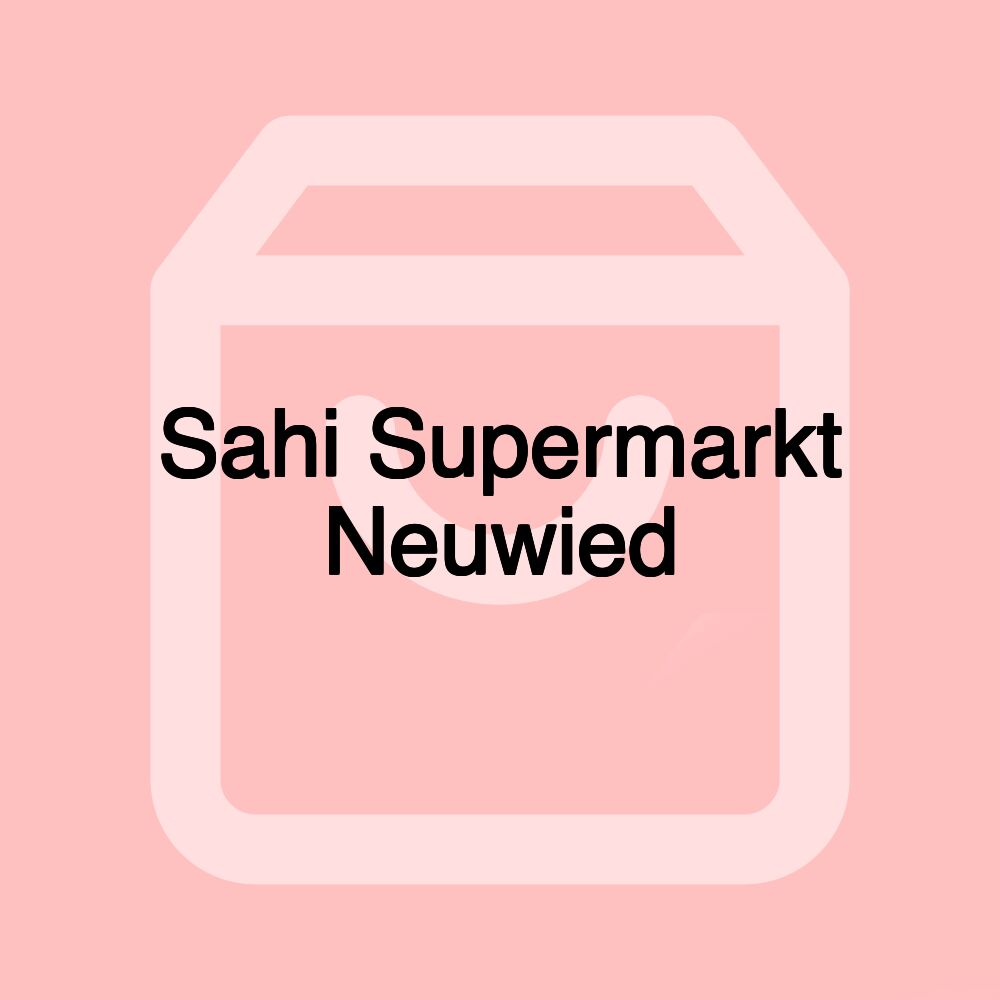 Sahi Supermarkt Neuwied