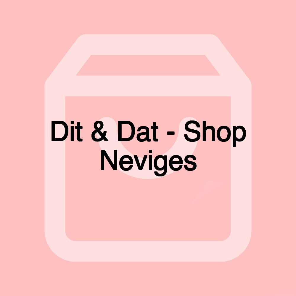 Dit & Dat - Shop Neviges
