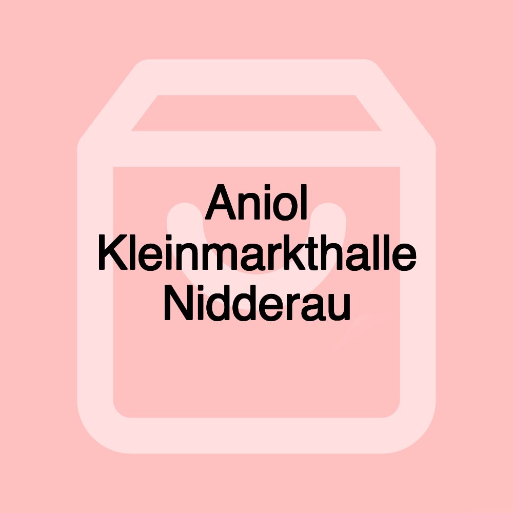 Aniol Kleinmarkthalle Nidderau