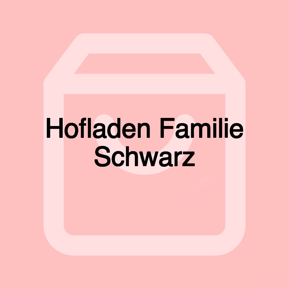 Hofladen Familie Schwarz Hofladen Familie Schwarz